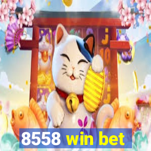 8558 win bet